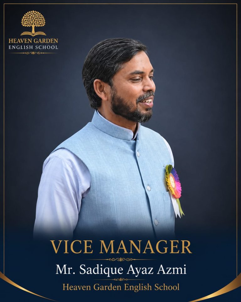 Mr. Sadique Ayaz Azmi — Vice Manager of Heaven Garden English School