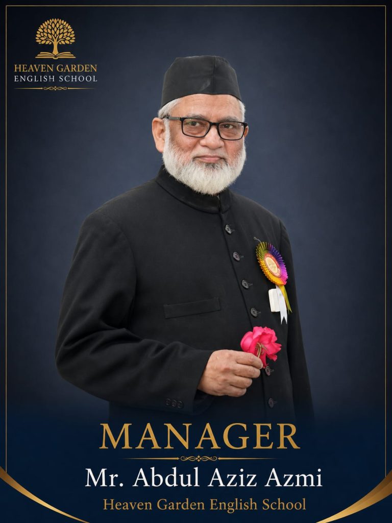 Mr. Abdul Aziz Azmi — Manager of Heaven Garden English School